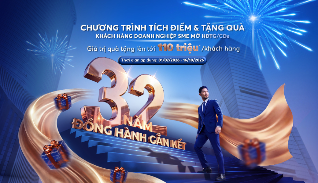 Tri ân khách hàng doanh nghiệp SME nhân dịp 32 năm đồng hành gắn kết (điều chỉnh)